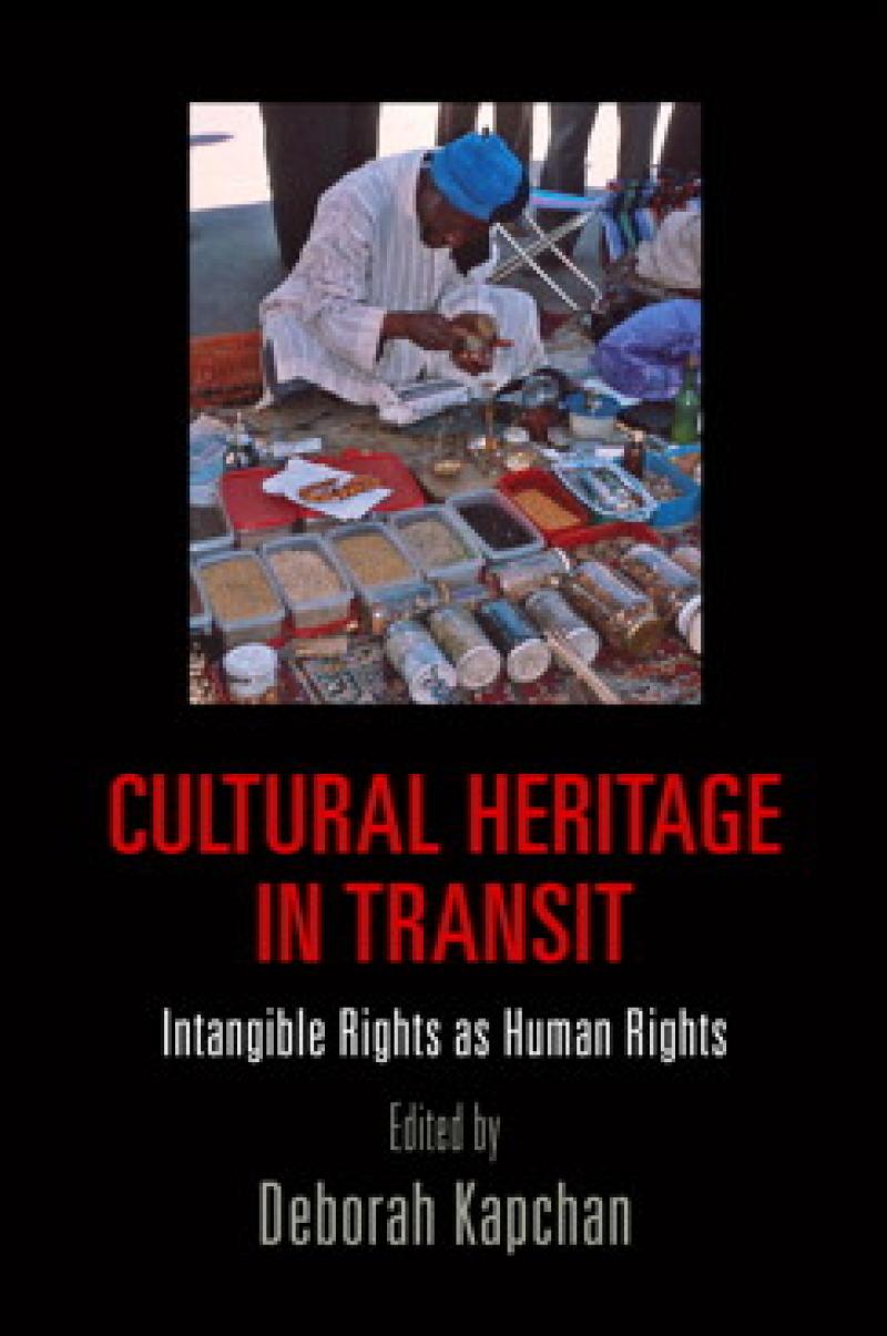 Book cover for Cultural Heritage in Transit: Intangible Rights as Humans, edited by Deborah Kapchan