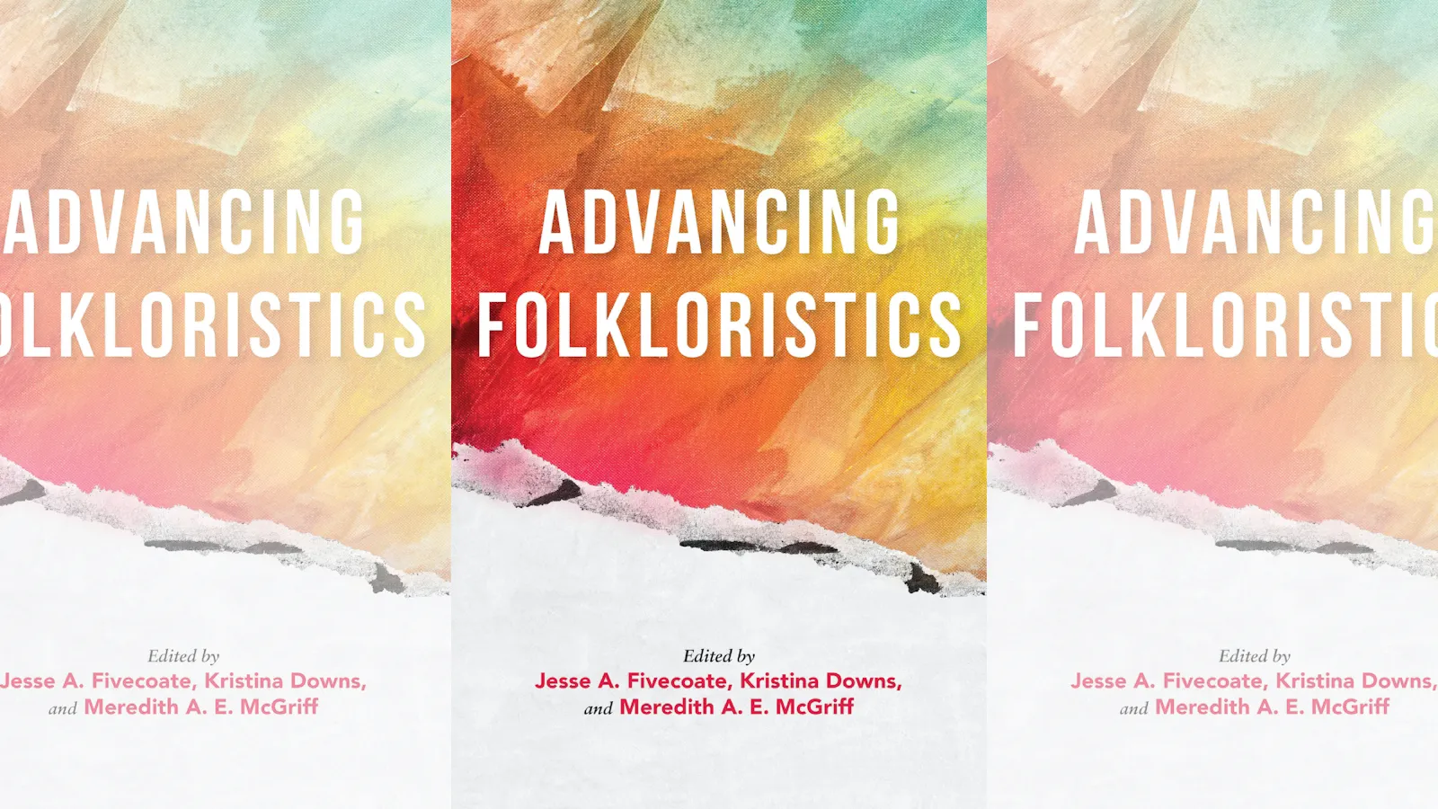 The cover of Advancing Folkloristics, edited by Jesse A. Fivecoate, Kristina Downs, and Meredith A. E. McGriff