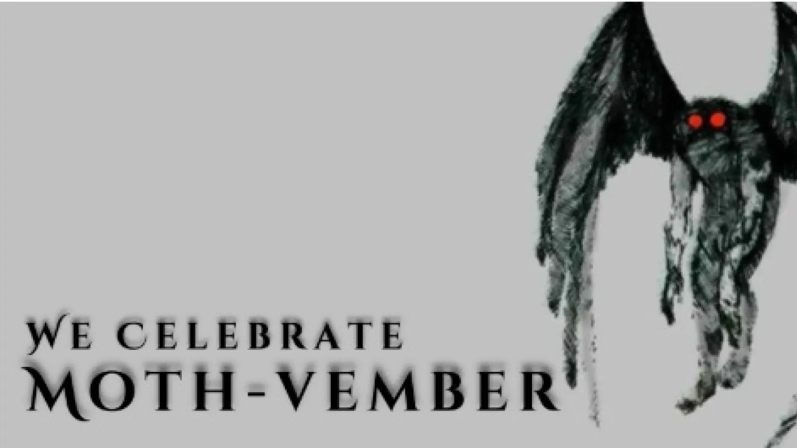 Text: we celebrate moth-vember, image of mothman cryptid