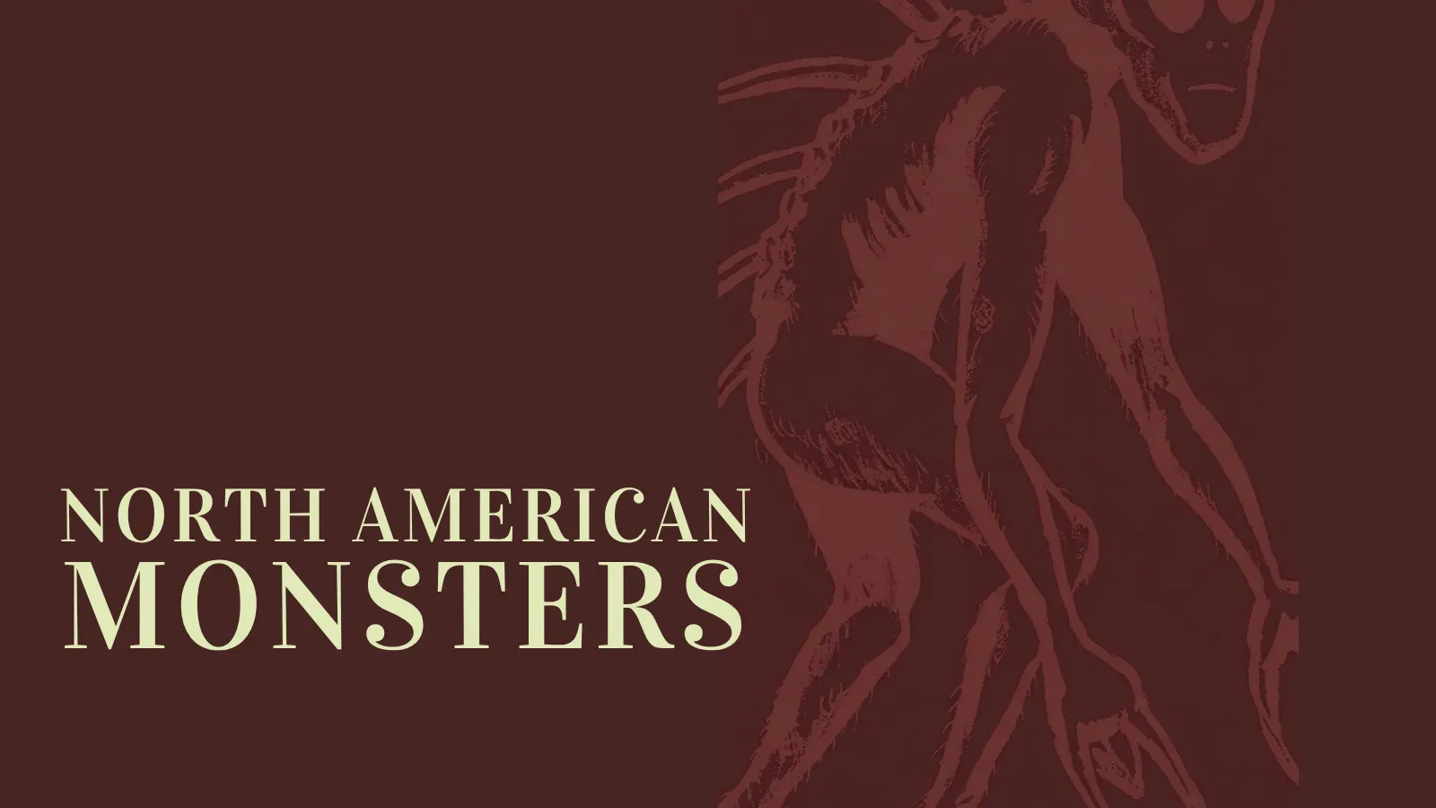 Text: North American Monsters, in front of an illustration of a cryptid
