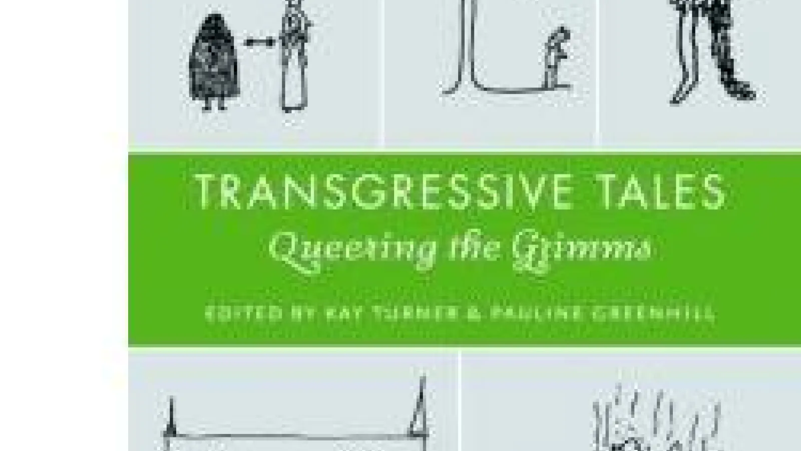Book cover for Transgressive Tales: Queering the Grimms, by Pauline Greenhill