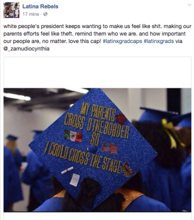 Latina Rebels Facebook page screen shot: My parents crossed the border so I could cross the stage. Latina Rebels Facebook page screen shot: My parents crossed the border so I could cross the stage.