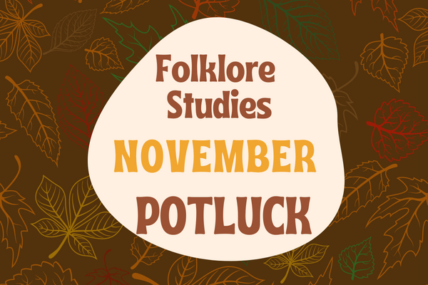 Folklore Studies November Potluck