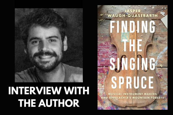 Interview with the Author of Finding the Singing Spruce, Jasper Waugh-Quasebarth