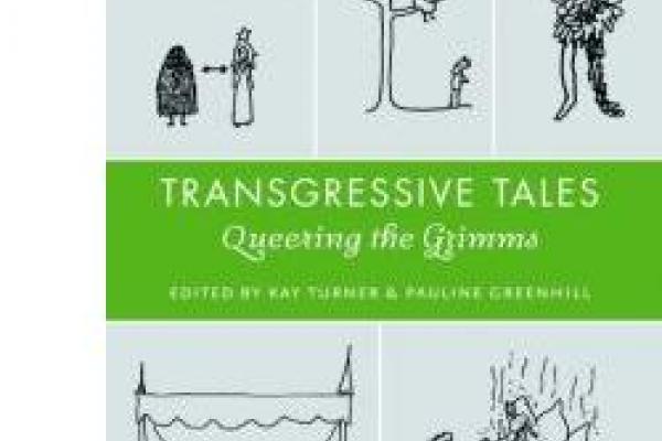Transgressive Tales: Queering the Grimms Book cover for Transgressive Tales: Queering the Grimms, by Pauline Greenhill